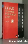 La PCR un procédé de réplication in vitro