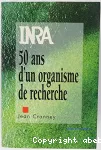 INRA, 50 ans d'un organisme de recherche