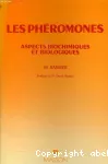 Les phéromones : aspects biochimiques et biologiques