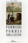 Pommiers, pommes, cidre et calvados