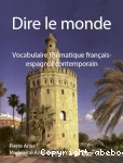 Dire le monde : vocabulaire thématique français-espagnol contemporain