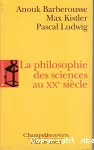 La philosophie des sciences au XXe siècle