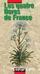 Les quatres flores de France. Corse comprise