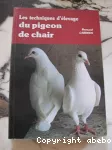 Les techniques d'élevage du pigeon de chair