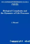 Biological complexity and the dynamics of life processes