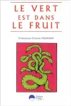 Le Vert est dans le fruit