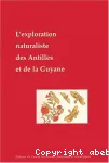 L'exploration naturaliste des Antilles et de la Guyane