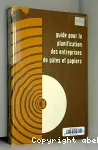 Guide pour la planification des entreprises de pâtes et papiers