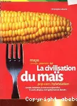 La civilisation du maïs