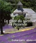 La route du sucre en Provence