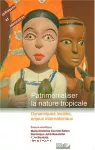 Patrimonialiser la nature tropicale