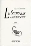 Le scorpion languedocien ; Précédé de Du coeur de l'Harmas au coeur du monde