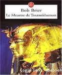 Le meurtre de Toutankhamon