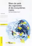 Bilans de santé des organismes et des écosystèmes marins