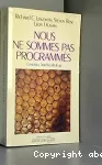 Nous ne sommes pas programmés