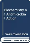 Biochemistry of Antimicrobial Action