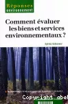 Comment évaluer les biens et services environnementaux