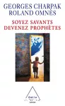 Soyez savants, devenez prophètes