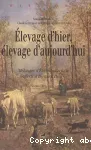 Elevage d'hier, élevage d'aujourd'hui