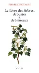 Le livre des arbres, arbustes & arbrisseaux