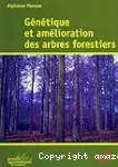 Génétique et amélioration des arbres forestiers