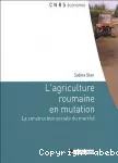 L'agriculture roumaine en mutation