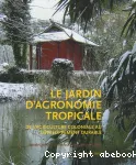 Le Jardin d'agronomie tropicale