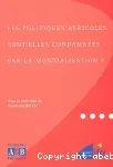 Les politiques agricoles sont-elles condamnées par la mondialisation ?