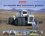 Le monde des tracteurs géants