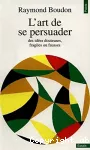 L'Art de se persuader des idées douteuses, fragiles ou fausses