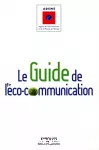 Le guide de l'éco-communication