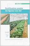 Fertilisation azotée des légumes sous abri