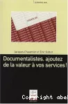 Documentalistes, ajoutez de la valeur à vos services