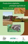 Productions végétales, pratiques agricoles et faune sauvage