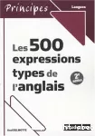 Les 500 expressions types de l'anglais