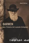 Darwin dans l'histoire de la pensée biologique