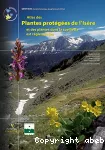 Atlas des plantes protégées de l'Isère et des plantes dont la cueillette est réglementée