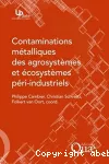 Contaminations métalliques des agrosystèmes et écosystèmes péri-industriels
