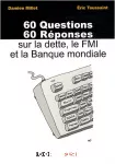 60 questions, 60 réponses sur la dette, le FMI et la Banque mondiale