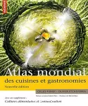 Atlas mondial des cuisines et gastronomies ; Cultures alimentaires et mondialisation