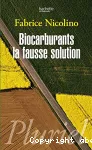 Biocarburants, la fausse solution
