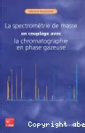 La spectrométrie de masse en couplage avec la chromatographie en phase gazeuse