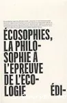 Ecosophies, la philosophie à l'épreuve de l'écologie