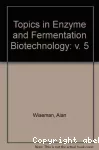 Topics in enzyme and fermentation biotechnology. Vol. 5.