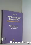 Chimie analytique quantitative. (2 Vol.) Tome 2 : Méthodes sélectionnées d'analyse chimique des éléments.