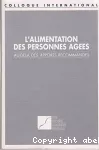 L'alimentation des personnes âgées au-delà des apports recommandés - Colloque international (22/02/1985, Paris, France).