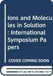 Ions and molecules in solution - 6th international symposium on solute-solute-solvent interactions (04/07/1982 - 10/07/1982, Minoo, Japon).