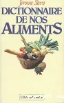 Dictionnaire de nos aliments.