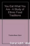 You eat what you are : a study of ethnic food traditions.