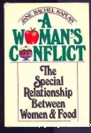 A woman's conflict : the special relationship between women and food.